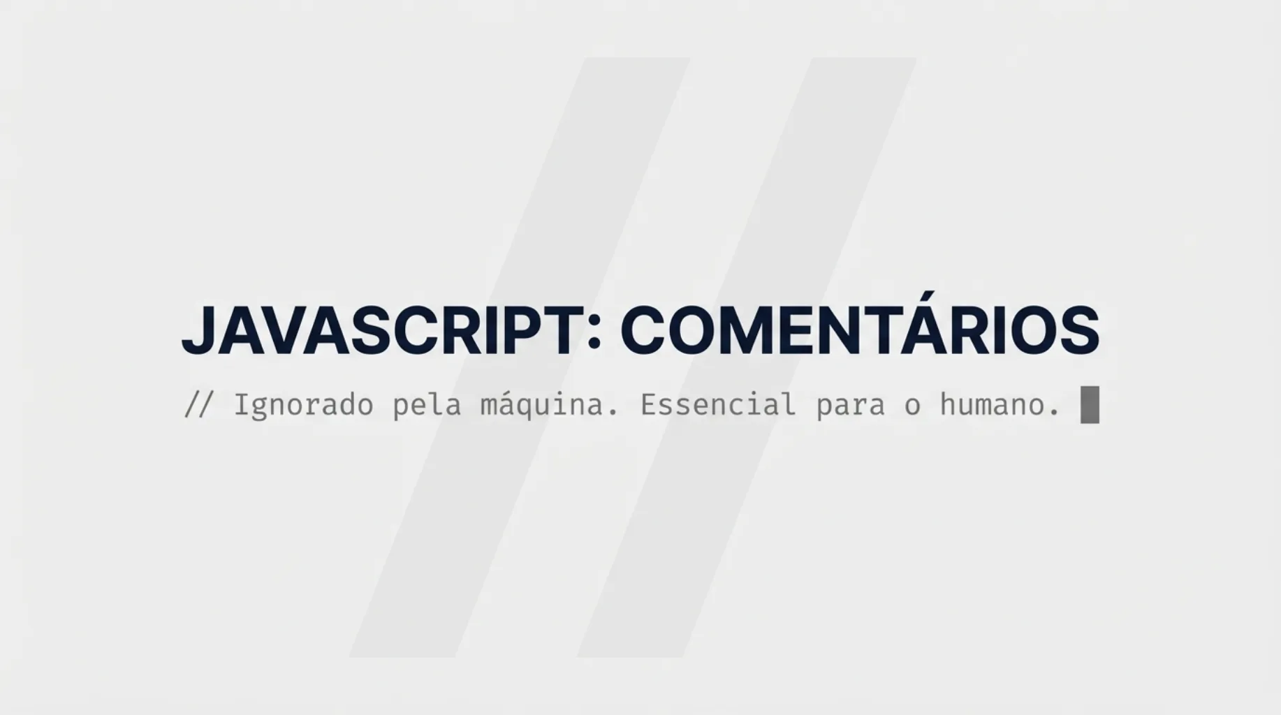 Capa: JavaScript Comentários - Essencial para o humano, ignorado pela máquina