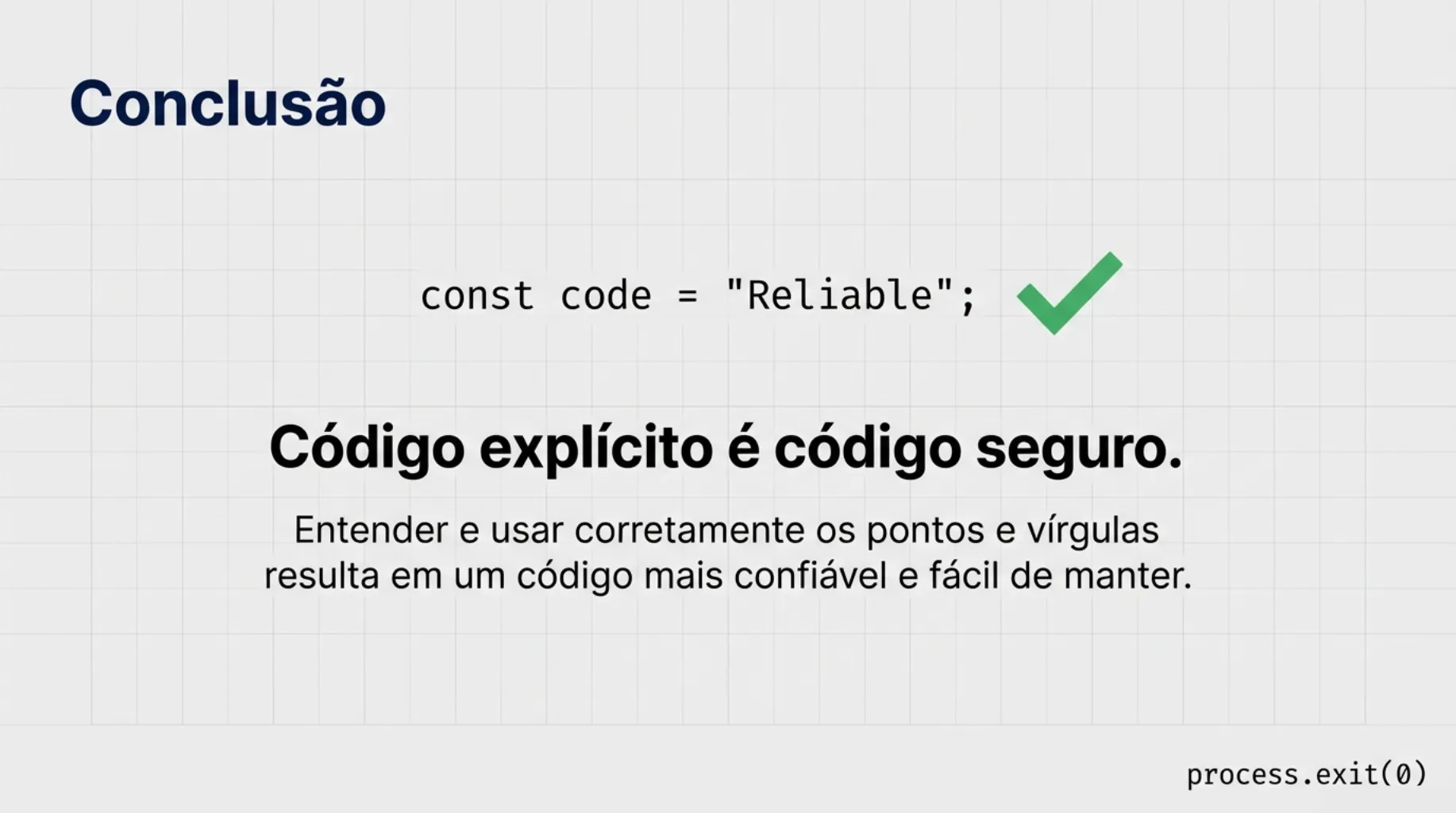 Conclusão: Código explícito é código seguro